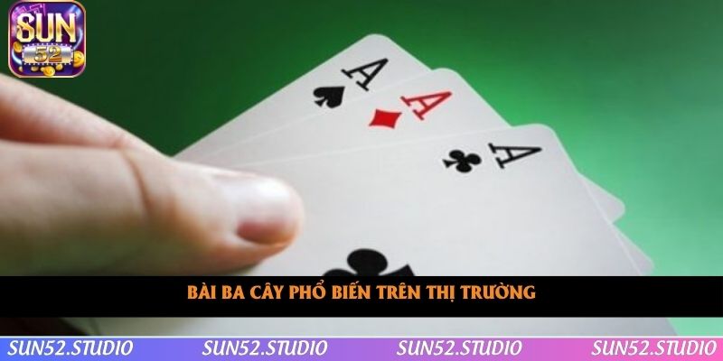 Bài ba cây phổ biến trên thị trường