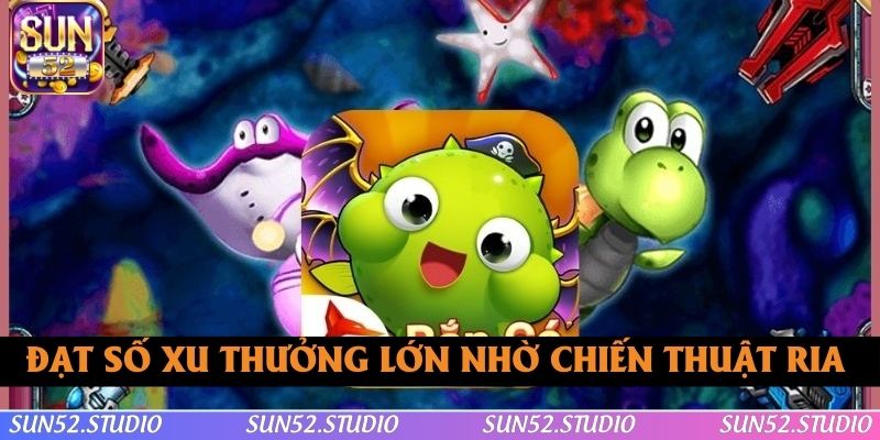 Bạn có thể đạt được số xu thưởng lớn nhờ chiến thuật ria