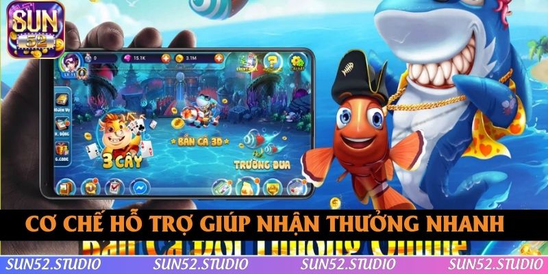 Tận dụng cơ chế hỗ trợ giúp tăng cơ hội nhận thưởng nhanh chóng