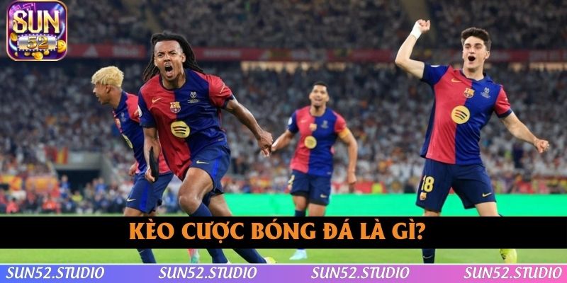 Kèo cược bóng đá được dùng để chỉ các loại kèo nhà cái